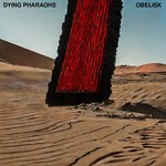 cover: Dying Pharaohs - Obelisk