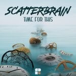 cover: Scatterbrain - Time For This