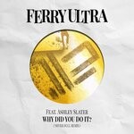 cover: Ashley Slater|Ferry Ultra - Why Did You Do It