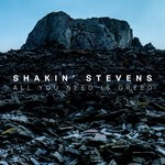 cover: Shakin' Stevens - All You Need Is Greed