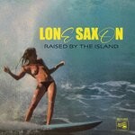 cover: Lone Saxon - Raised By The Island