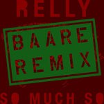 cover: Relly - So Much So (Baare Remix)