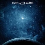 cover: Be Still The Earth - Chasms