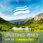 cover: Various - Uplifting Only Top 15: March 2023 (Extended Mixes)