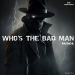 cover: Kudos - Who's The Bad Man