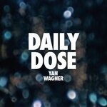 cover: Yan Wagner - Daily Dose