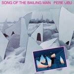 cover: Pere Ubu - Song Of The Bailing Man