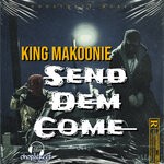 cover: Chopstreet Music|King Makoonie - Send Dem Come (Explicit)