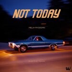 cover: Melih Aydogan - Not Today (Gus One Remix)