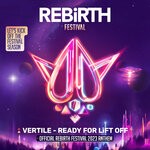 cover: Vertile - Ready For Lift Off (Official REBiRTH Festival 2023 Anthem)