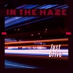 cover: In The Haze - Just Drive