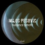 cover: Milos Pesovic - Nuisance Sonore