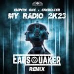 cover: Empyre One|Enerdizer - My Radio 2k23 (Earsquaker Extended Remix)