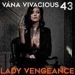 cover: Vana Vivacious - Lady Venguance