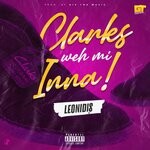 cover: Leonidis - CLARKS WEH MI INNA (Explicit)