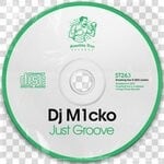 cover: Dj M1cko - Just Groove