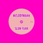 cover: Melodymann - Slow Funk