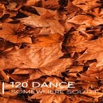 cover: 120 Dance - Somewhere South