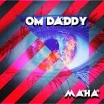 cover: Om Daddy - Maha (Original Mix)