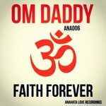 cover: Om Daddy - Faith Forever (Original Mix)