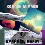 cover: Kosmik Mirage - Sparrow Heavy