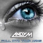 cover: Andy M - Fall Into Your Arms