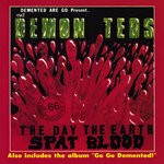 cover: Demented Are Go - The Demon Teds: The Day The Earth Spat Blood / Go Go Demented! (Explicit)