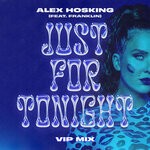 cover: Alex Hosking|Franklin - Just For Tonight (VIP Mix)