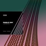 cover: Pablo Say - I Gotta Be Now