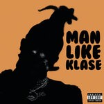 cover: 1st Klase - Man Like Klase (Explicit)