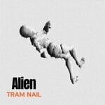 cover: Tram Nail - Alien