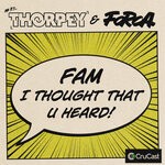 cover: Forca|Thorpey - Fam I Thought That U Heard