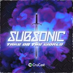 cover: Subsonic - Take On The World