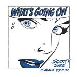 cover: Mahalo|Scotty Sire - What's Going On (Explicit Mahalo Remix)