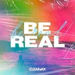 cover: Clear Six - Be Real