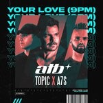 cover: A7S|ATB|Topic - Your Love (9PM)