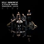 cover: Talk Show|Eli Brown - Trouble (Talk Show Live Session)