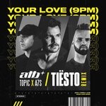 cover: Ti?sto|A7S|Topic|ATB - Your Love (9PM) (Ti?sto Remix)