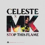 cover: Celeste|Mk - Stop This Flame (Celeste X MK)