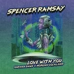 cover: Morgan|Nathan Dawe|Spencer Ramsay - Love With You (Nathan Dawe & MORGAN Vocal Edit)