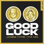 cover: Pia Mia|James Hype - Good Luck (VIP Remix)