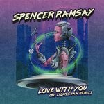 cover: Kc Lights|Spencer Ramsay - Love With You (6am Remix)