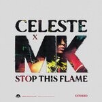 cover: Celeste|Mk - Stop This Flame (Celeste X MK Extended)