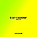 cover: Shift K3y - Back To Summer (Shift K3Y VIP)