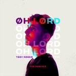 cover: Toby Romeo|Deve - Oh Lord (The Remixes)