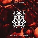 cover: Dont Blink - All Day / All Night