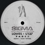 cover: Lowes|Sigma|U137 - Faded (Sigma & Gray VIP Mix)