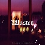 cover: Hugo Cantarra|Jex|Thomas Gold - Wasted