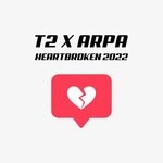 cover: Arpa|T2 - Heartbroken 2022