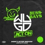 cover: Act On|Jax Jones|Jess Bays - Don't Stop Movin' (Jess Bays Remix)